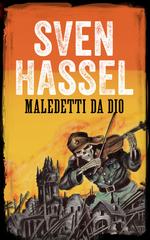 Sven Hassel – Maledetti da Dio (2017)