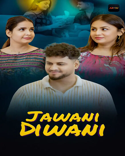 Jawani Diwani (2026) Akkuott S01 E01-04 Web Series