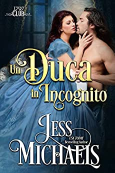 Jess Michaels - Un duca in incognito (Il Club Del 1797 Vol. 6) (2021)