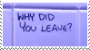why did you leave