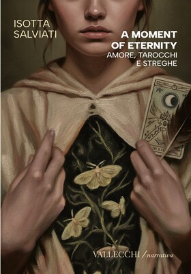 Isotta Salviati - A moment of eternity. Amore, tarocchi e streghe (2026)