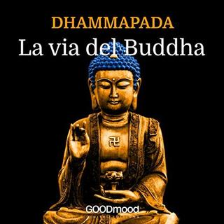 Autore sconosciuto - Dhammapada. La via del Buddha (2017) .mp3 192 kbps