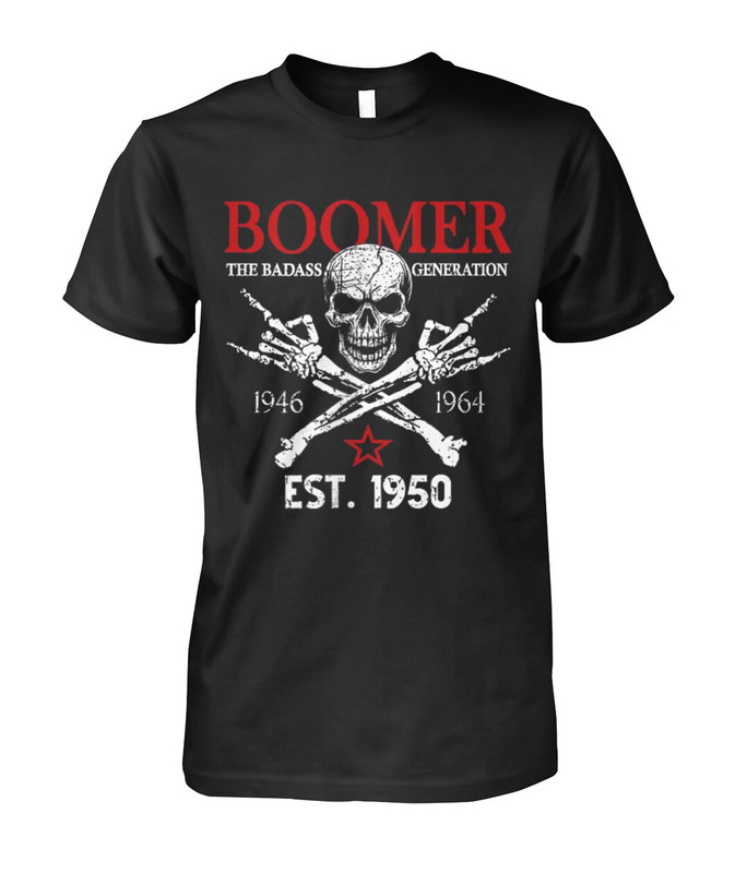 Boomer Generation Est 1950 Before All You Sissies were Born shirt