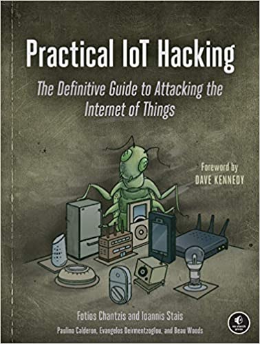 Practical IoT Hacking: The Definitive Guide to Attacking the Internet of Things (True PDF, EPUB)