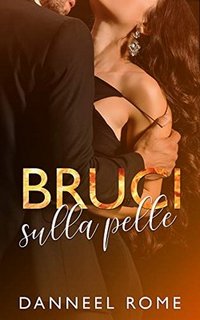 Danneel Rome - Bruci sulla pelle (2019)