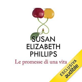 Susan Elizabeth Phillips - Le promesse di una vita (2018) .mp3 - 64 kbps