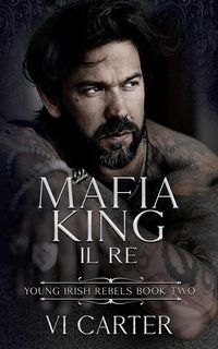 Vi Carter - Young Irish Rebels Vol. 2. Mafia King Il Re (2024)