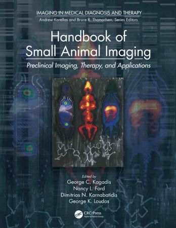 Handbook of Small Animal Imaging Preclinical Imaging, Therapy, and Applications (True PDF)