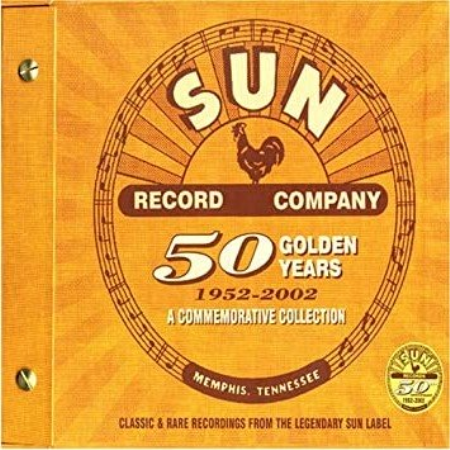 Various  Sun Record Company: 50 Golden Years, 1952-2002, A Commemorative Collection (2002)