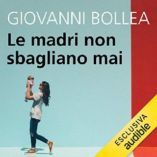 Giovanni Bollea - Le madri non sbagliano mai (2020) .mp3 - 160 kbps