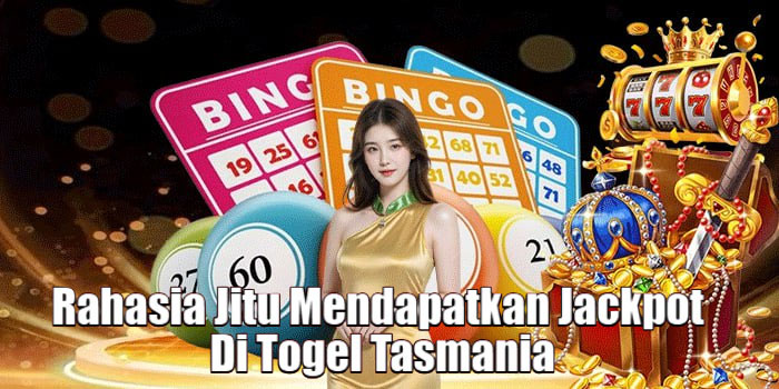 Rahasia Jitu Mendapatkan Jackpot Di Togel Tasmania
