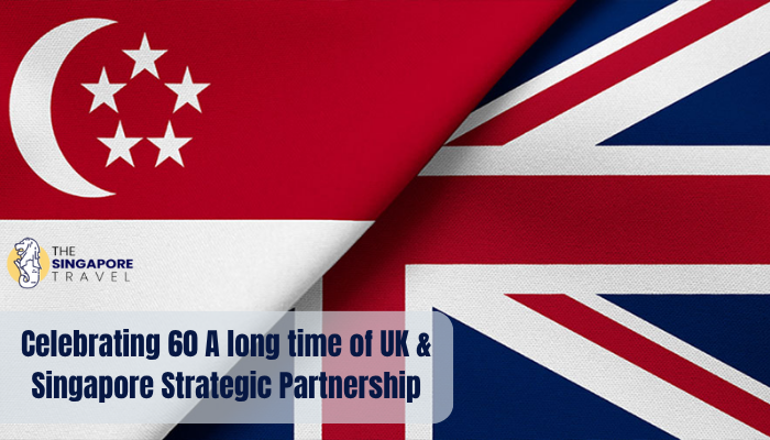 Celebrating 60 A long time of UK-Singapore Strategic Partnership