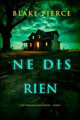 Blake Pierce – Ne dis rien (Alison Payne Libro tre) (2025)