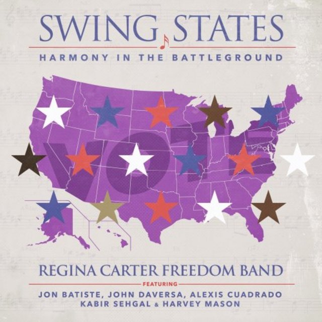 Regina Carter Freedom Band - Swing States: Harmony in the Battleground  (2020) [Post-Bop, Mainstream Jazz]; mp3, 320 kbps - jazznblues.club