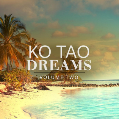 VA - Ko Tao Dreams Vol. 2 (The Sound From The Island Of Dreams) (2019)