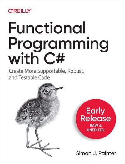 Functional Programming with C# (Second Early Release)