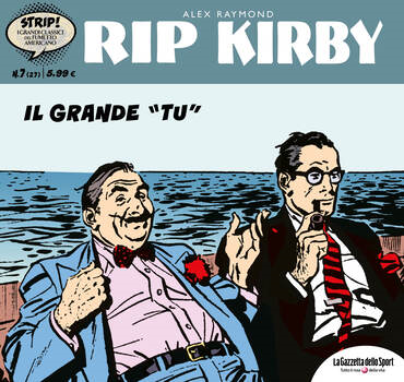 Strip! I grandi classici del fumetto americano 27 - Rip Kirby 07. Il grande «TU» (2023)