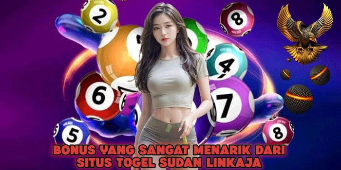 Bonus yang Sangat Menarik Dari Situs Togel Sudan LinkAja
