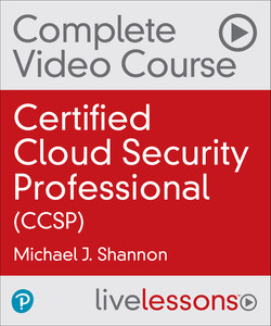 LiveLessons - Certified Cloud Security Professional (CCSP)