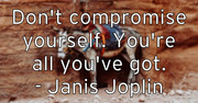 don-t-compromise-yourself-you-re-all-you-ve-got-janis-joplin