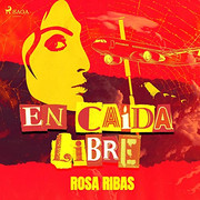 photo 2022 05 30 21 49 47 - Rosa Ribas Moliné - En caída libre - Audiolibro voz humana