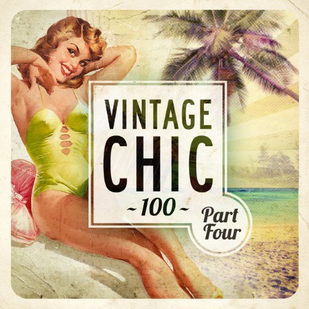 VA - Vintage Chic 100 - Part Four (2016)