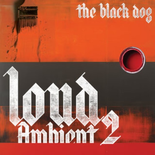 The-Black-Dog-Loud-Ambient-2-DUSTDL139-W