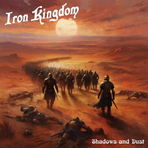 Iron Kingdom - Shadows And Dust (2026)