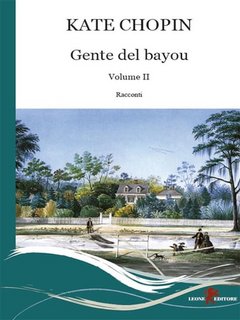 Kate Chopin - Gente del bayou Vol. II (2023)