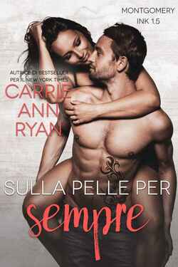 Carrie Ann Ryan – Sulla pelle per sempre (2021)