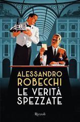 Alessandro Robecchi – Le verità spezzate (2024)