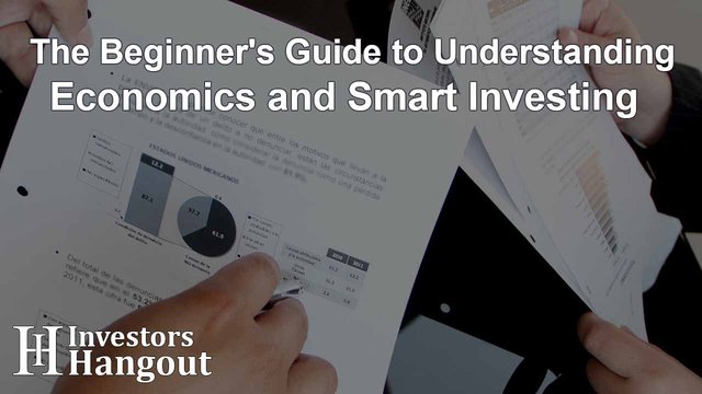 41 the beginners guide to understanding economics and smart investing - Complete Beginner's Guide To Economics