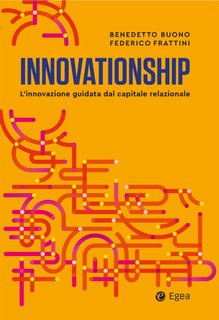 Benedetto Buono, Federico Frattini - Innovationship. L’innovazione guidata dal capitale relazionale (2023)