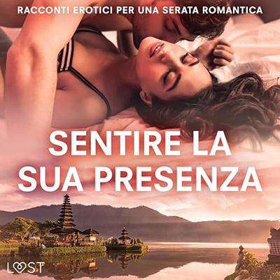 Autori vari - Sentire la sua presenza꞉ Racconti erotici per una serata romantica (2024) (mp3 - 128 kbps)