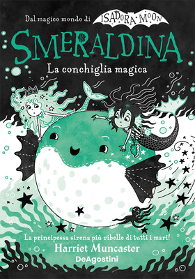 Harriet Muncaster - Smeraldina. La conchiglia magica (2025)