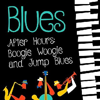 Blues After Hours: Boogie Woogie and Jump Blues (2020) .mp3 - 320 kbps