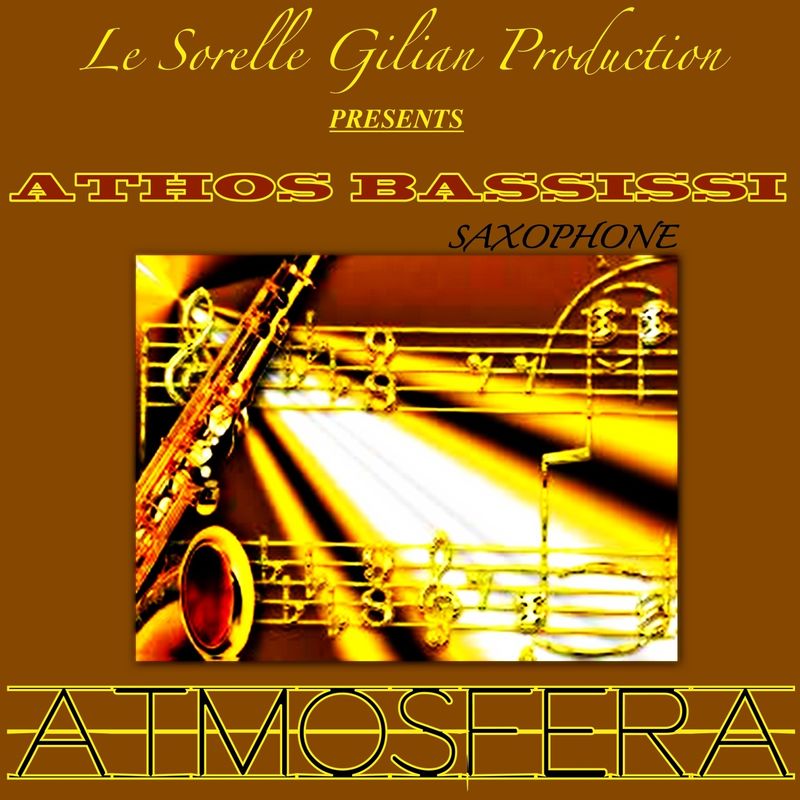 Athos Bassissi - Atmosfera (Saxophone) (Album, Le Sorelle Gilian Produciton, 2015) mp3 320 Kbps