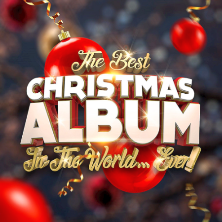VA - The Best Christmas Album In The World...Ever! (2020)