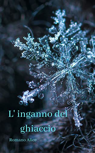 Alice Romano - L'inganno del ghiaccio (2022)