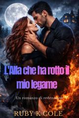 Ruby K. Cole – L’Alfa che ha rotto il mio legame (2026)