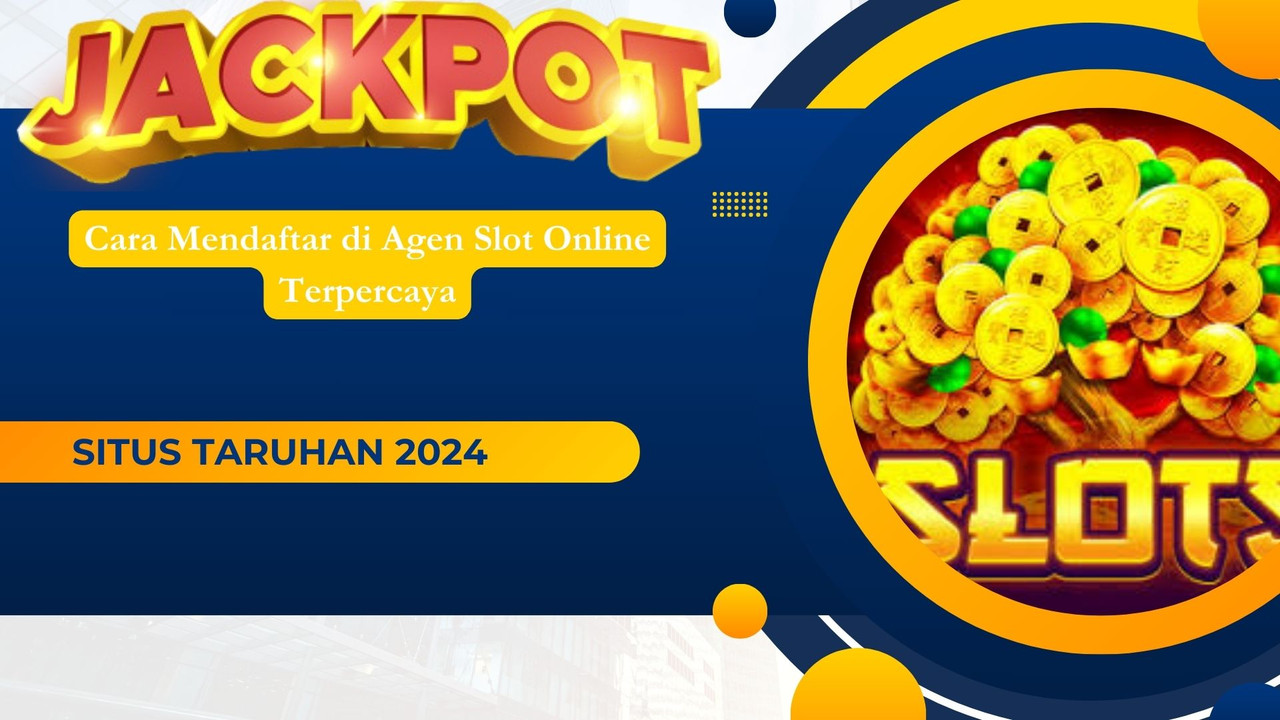 Cara Mendaftar di Agen Slot Online Terpercaya