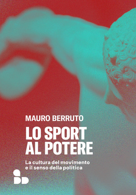 Mauro Berruto - Lo sport al potere (2025)