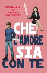 Chiara A.M., Milena Zucchetti – Che l’amore sia con te (2026)