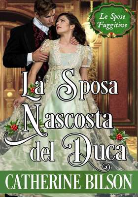 Catherine Bilson - Le spose fuggitive Vol. 1. La sposa nascosta del Duca (2026)
