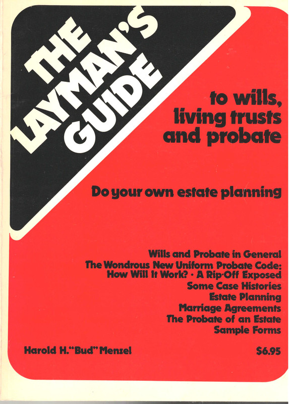 The Layman's Guide to Wills, Living Trusts and Probate