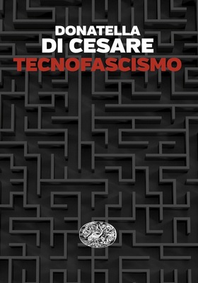 Donatella Di Cesare - Tecnofascismo (2025)