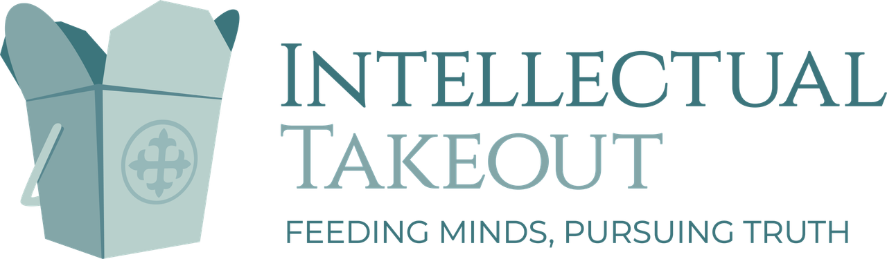 Intellectual Takeout: Feeding Minds, Pursuing Truth