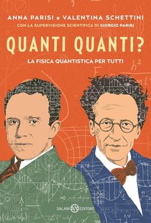Anna Parisi, Valentina Schettini - Quanti quanti? La fisica quantistica per tutti (2024)
