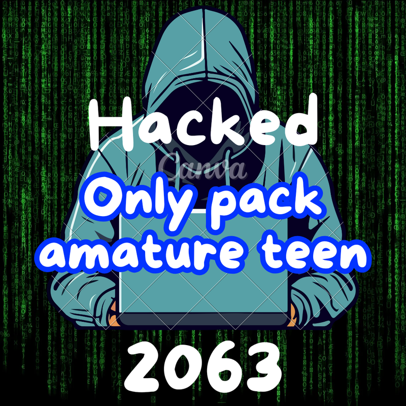 MEGA~hacked only pack amature teen [2063]