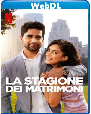 La stagione dei matrimoni (2022) WEBDL 1080p x264 E-AC3+AC3 ITA ENG